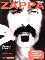 Frank Zappa: genio y locura, por David F. Abel La Máscara